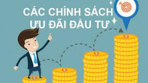 TỔNG HỢP CÁC CHÍNH SÁCH ƯU ĐÃI, HỖ TRỢ ĐẦU TƯ TRONG KHU KINH TẾ