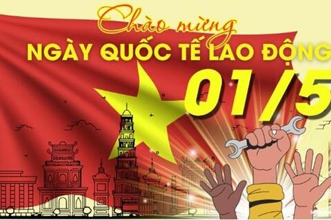Bài tuyên truyền kỷ niệm 140 năm Ngày Quốc tế Lao động